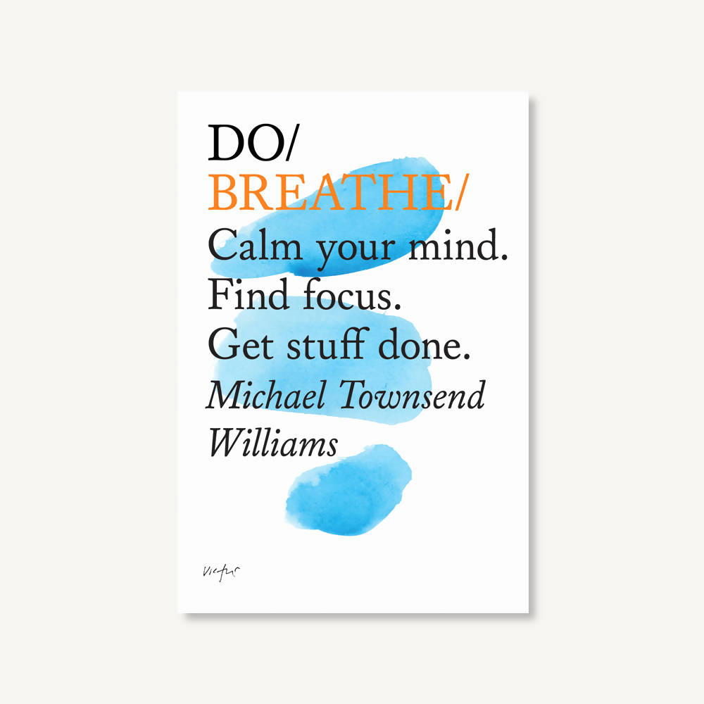 Do Breathe - Calm your mind. Find focus. Get stuff done.