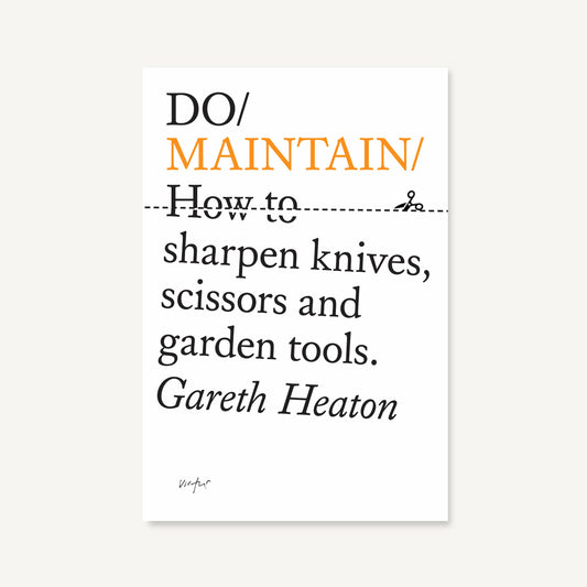 Do Maintain: How to sharpen knives, scissors and garden tools