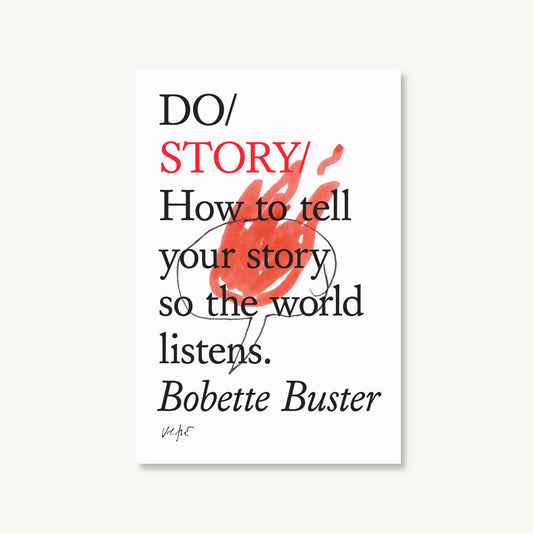 Do Story - How to tell your story so the world listens