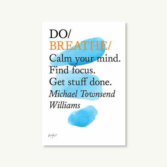 Do Breathe - Calm your mind. Find focus. Get stuff done.